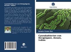 Cyanobakterien von Bongaigaon, Assam, Indien