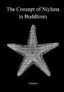 The Concept of Niy¿ma in Buddhism
