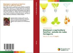 Biodiesel e agricultura familiar: estudo do nabo forrageiro