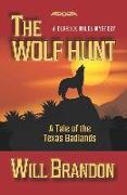 The Wolf Hunt: A Tale of the Texas Badlands