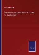 Österreichisches Landesrecht im 13. und 14. Jahrhundert