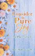 Consider It Pure Joy: Not What I Wish to Be