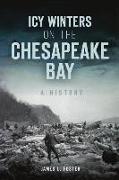 Icy Winters on the Chesapeake Bay: A History