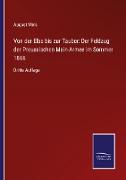 Von der Elbe bis zur Tauber: Der Feldzug der Preussischen Main-Armee im Sommer 1866