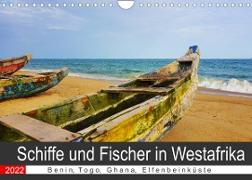 Schiffe & Fischer in Westafrika (Wandkalender 2022 DIN A4 quer)