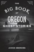 The Big Book of Oregon Ghost Stories