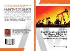 Quantifying Economic Risk for Modern Oil and Gas Exploration Projects