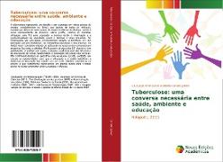 Tuberculose: uma conversa necessária entre saúde, ambiente e educação