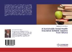 A Sustainable Social Health Insurance Scheme: Lessons from Ghana