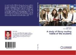 A study of libray reading habits of the students