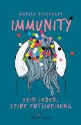 Immunity. Dein Leben, deine Entscheidung