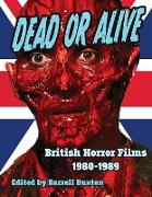 Dead or Alive British Horror Films 1980-1989