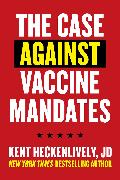 Case Against Vaccine Mandates