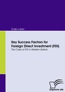 Key Success Factors for Foreign Direct Investment (FDI)