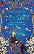 Medieval Mind of C. S. Lewis