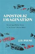 Apostolic Imagination: Recovering a Biblical Vision for the Church's Mission Today