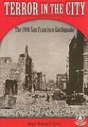 Terror in the City: The 1906 San Francisco Earthquake