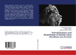 Immobilization and Anaesthesia of Asiatic Lions (Panthera Leo Persica)