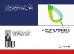 Gaming Legal Framework in Macau, SAR: An overview