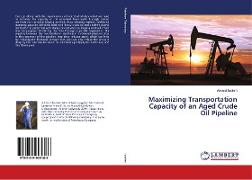 Maximizing Transportation Capacity of an Aged Crude Oil Pipeline