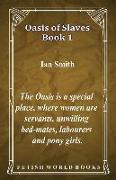 Oasis of Slaves - Book 1