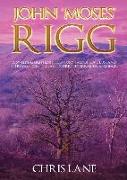 John 'Moses' Rigg: A sweeping eighteenth century tale of love, loss and betrayal from the Lake District to Bermuda and back