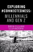 Exploring #Connectedness: Millennials And Gen Z