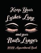 Keep Your Lashes Long and Your Nails Longer: Appointment Book for Salon, Hair Stylist, Nail Tech, Beauty Therapist, Cosmetology & Spa: 2020 Appointmen