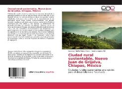 Ciudad rural sustentable, Nuevo Juan de Grijalva, Chiapas, México