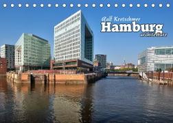 Hamburg-arcitecture (Ralf Kretschmer) (Tischkalender 2022 DIN A5 quer)