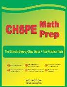 CHSPE Math Prep: The Ultimate Step by Step Guide Plus Two Full-Length CHSPE Practice Tests