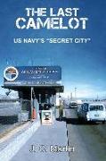 The Last Camelot: US Navy's "Secret City"