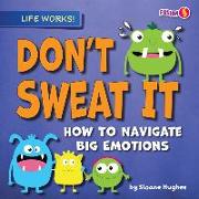 Don't Sweat It: How to Navigate Big Emotions