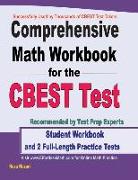 Comprehensive Math Workbook for the CBEST Test: Student Workbook and 2 Full-Length Practice Tests
