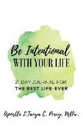 Be Intentional With Your Life 21