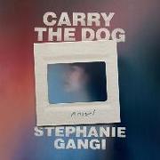 Carry the Dog Lib/E