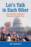 Let's Talk to Each Other: Conversations to Renovate Democracy-The New Hope