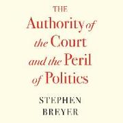 The Authority of the Court and the Peril of Politics