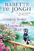 Coming Home to Magnolia Bay