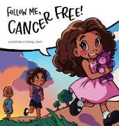 Follow Me, Cancer Free