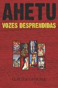 Ahetu: Vozes Desprendidas