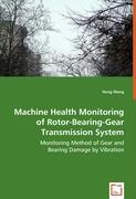 Machine Health Monitoring of Rotor-Bearing-Gear Transmission System