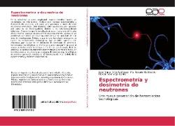 Espectrometría y dosimetría de neutrones