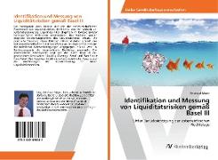 Identifikation und Messung von Liquiditätsrisiken gemäß Basel III