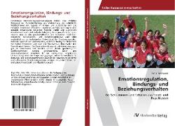 Emotionsregulation, Bindungs- und Beziehungsverhalten