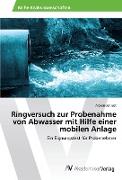 Ringversuch zur Probenahme von Abwasser mit Hilfe einer mobilen Anlage