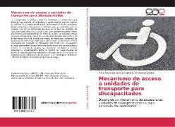 Mecanismo de acceso a unidades de transporte para discapacitados