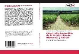 Desarrollo Sostenible de la Producción de Bioetanol y Azúcar