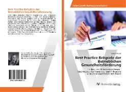 Best Practice Beispiele der Betrieblichen Gesundheitsförderung