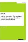 Über die literarischen Züge von Reiner Stachs Kafka-Biographie. Zwischen Wissenschaft und Literatur